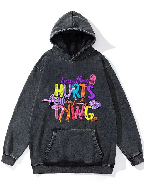 Romantic Retro Style Romantic Retro Style EVERYTHING HURTS AND I'M DYING WASHED GYM HOODIE Romantic Retro Style Romantic Retro Style EVERYTHING HURTS AND I'M DYING WASHED GYM HOODIE