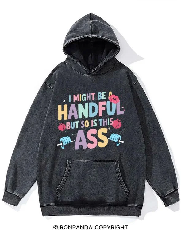 Romantic Dinner Romantic Dinner I MIGHT BE A HANDFUL BUT SO IS THIS ASS WASHED GYM HOODIE Romantic Dinner Romantic Dinner I MIGHT BE A HANDFUL BUT SO IS THIS ASS WASHED GYM HOODIE